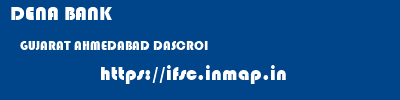 DENA BANK  GUJARAT AHMEDABAD DASCROI   ifsc code